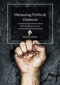 Measuring Political Violence Methodological overview Co-funded by the Prevention of and Fight against Crime Programme of the European Union.