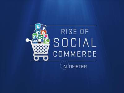 Driving Business & Value Customer  Altimeter’s Rise of Social Commerce Conference