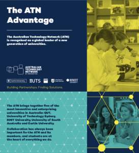 The ATN Advantage The Australian Technology Network (ATN) is recognised as a global leader of a new generation of universities.