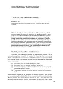 Religious Studies 43, 299–315 f 2007 Cambridge University Press doi:S0034412507008918 Printed in the United Kingdom Truth-making and divine eternity KEVIN TIMPE Department of Philosophy, University of San Diego