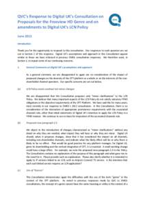 QVC’s Response to Digital UK’s Consultation on Proposals for the Freeview HD Genre and on amendments to Digital UK’s LCN Policy June 2013 Introduction Thank you for the opportunity to respond to this consultation. 