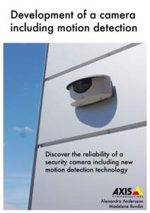 Development of a camera including motion detection Discover the reliability of a security camera including new motion detection technology