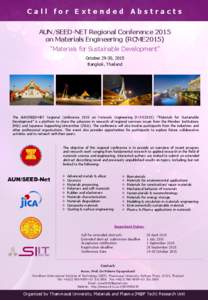 Call for Extended Abstracts AUN/SEED-NET Regional Conference 2015 on Materials Engineering (RCME2015) “Materials for Sustainable Development” October 29-30, 2015 Bangkok, Thailand