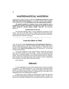 34  MATHEMATICAL MAYHEM Mathematical Mayhem began in 1988 as a Mathematical Journal for and by High School and University Students. It continues, with the same emphasis, as an integral part of Crux Mathematicorum with Ma