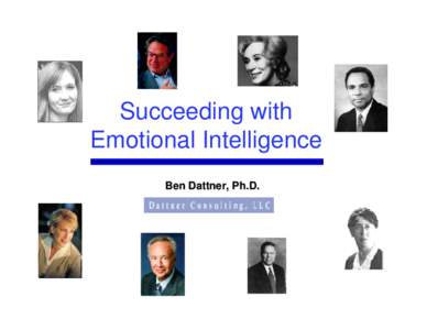 Succeeding with Emotional Intelligence Ben Dattner, Ph.D. A Definition of Emotional Intelligence