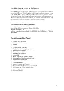 Terms of Reference, Committee Members and Report Volumes  The BSE Inquiry Terms of Reference To establish and review the history of the emergence and identification of BSE and new variant CJD in the United Kingdom, and o