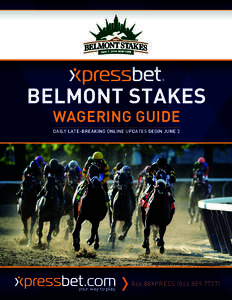 BELMONT STAKES WAGERING GUIDE DAILY LATE-BREAKING ONLINE UPDATES BEGIN JUNE 3 Palace Malice and Mike Smith win 2013 Belmont. ©Horsephotos.com/NTRA
