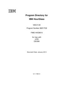 IBM Program Directory for IBM HourGlass V06[removed]Program Number 5697-P29 FMID HAD5610