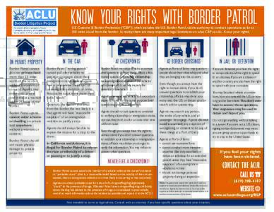 KNOW YOUR RIGHTS WITH BORDER PATROL U.S. Customs (“CBP”), which includes the the