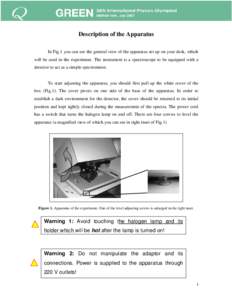 Description of the Apparatus In Fig.1 you can see the general view of the apparatus set up on your desk, which will be used in the experiment. The instrument is a spectroscope to be equipped with a detector to act as a s