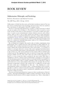 Analysis Advance Access published March 7, 2015  BOOK REVIEW Hallucination: Philosophy and Psychology By FIONA MACPHERSON and DIMITRIS PLATCHIAS The MIT Press, pp. £31.95.