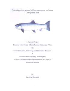 1  To ESSP Faculty, The enclosed capstone project entitled “Oncorhynchus mykiss habitat assessment on lower Garrapata Creek” was a collaborative effort between the California Department of Fish & Game (CDFG) and the