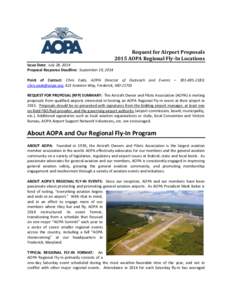 Request for Airport Proposals 2015 AOPA Regional Fly-In Locations Issue Date: July 28, 2014 Proposal Response Deadline: September 19, 2014 Point of Contact: Chris Eads, AOPA Director of Outreach and Events – [removed]