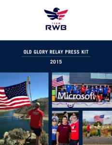 OLD GLORY RELAY PRESS KIT 2015 Contents Introduction..................pg. 1 Fact Sheet....................pg. 3