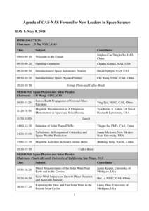 Agenda of CAS-NAS Forum for New Leaders in Space Science DAY 1: May 8, 2014 INTRODUCTION: Chairman: Ji Wu, NSSC, CAS Time