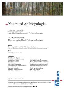 Natur und Anthropologie Zum 200. Jubiläum von Schellings Stuttgarter PrivatvorlesungenOktober 2010 Haus zur Lieben Hand, Freiburg im Breisgau Beginn: