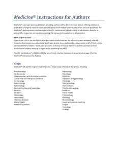 Medicine® Instructions for Authors Medicine® is an open access publication, providing authors with a distinctive new service offering continuous publication of original research across a broad spectrum of medical scien