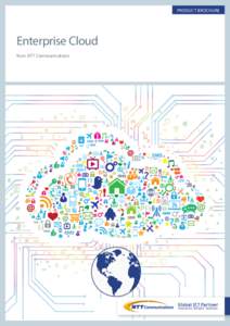 PRODUCT BROCHURE  Enterprise Cloud from NTT Communications  Helping you expand your business,