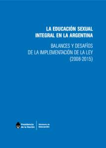 La Educación Sexual Integral en la Argentina Balances y desafíos de la implementación de la ley)