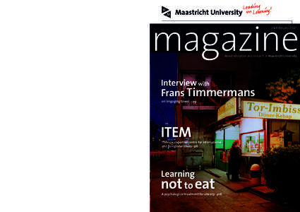 magazine 01/February 2015 Based in Europe, focused on the world. Maastricht University is a stimulating environment. Where research and teaching are complementary. Where innovation is our focus. Where talent
