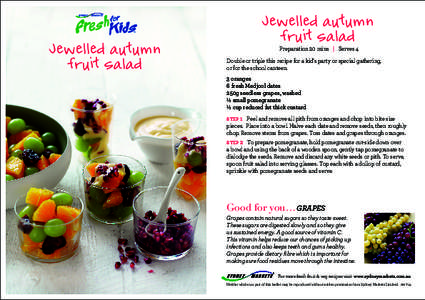 Jewelled autumn fruit salad Jewelled autumn fruit salad Preparation 20 mins | Serves 4