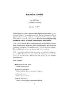 Statistical Models David M. Blei Columbia University October 14, 2014  We have discussed graphical models. Graphical models are a formalism for representing families of probability distributions. They are connected to ef