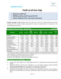 BUSINESS UPDATE  Profit at all-time high  Revenue up 22% YoY  EBITDA up 21% and PAT up by 11% YoY  Interim dividend of Rs. 3 per share announced
