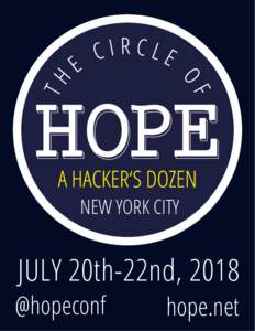 NEW YORK CITY  JULY 20th-22nd, 2018 @hopeconf