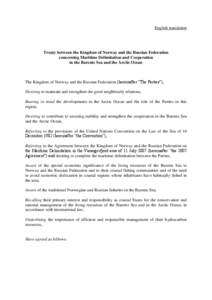 English translation  Treaty between the Kingdom of Norway and the Russian Federation concerning Maritime Delimitation and Cooperation in the Barents Sea and the Arctic Ocean