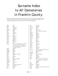 Surname Index to All Cemeteries in Franklin County. The following is a surname index to all cemeteries in Franklin County. All of the rural cemeteries are listed together, by cemetery and then by page number within that 
