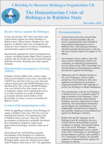 A Briefing by Burmese Rohingya Organisation UK  The Humanitarian Crisis of Rohingya in Rakhine State December 2014 Recent violence against the Rohingya