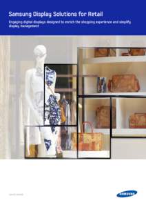 Samsung Display Solutions for Retail Engaging digital displays designed to enrich the shopping experience and simplify display management WHITE PAPER