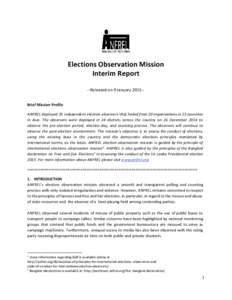 Elections Observation Mission Interim Report --Released on 9 January 2015-Brief Mission Profile ANFREL deployed 35 independent election observers that hailed from 20 organizations in 15 countries in Asia. The observers w