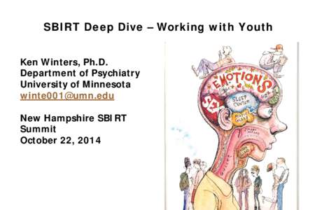 SBIRT Deep Dive – Working with Youth Ken Winters, Ph.D. Department of Psychiatry University of Minnesota  New Hampshire SBIRT