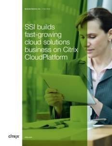 SSI builds fast-growing cloud solutions business on Citrix CloudPlatform