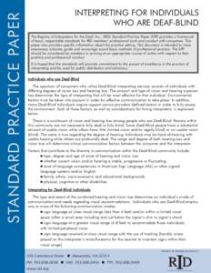 STANDARD PRACTICE PAPER  INTERPRETING FOR INDIVIDUALS WHO ARE DEAF-BLIND The Registry of Interpreters for the Deaf, Inc., (RID) Standard Practice Paper (SPP) provides a framework of basic, respectable standards for RID m