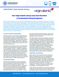CASE STUDY: Virgin Atlantic Airways  How Virgin Atlantic Airways Uses Send Word Now to Communicate During Emergencies Virgin Atlantic Airways, one of the world’s leading long-haul airlines, was founded in 1984 and curr