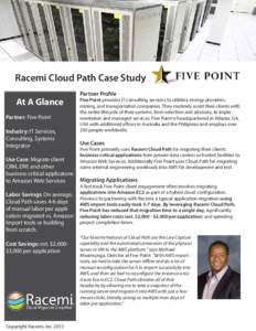 Racemi Cloud Path Case Study At A Glance Partner: Five Point Industry: IT Services, Consulting, Systems Integrator