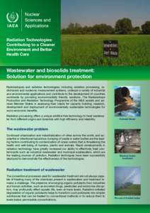 Radiation Technologies: Contributing to a Cleaner Environment and Better Health Care  Wastewater and biosolids treatment: