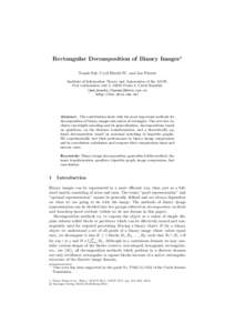 Rectangular Decomposition of Binary Images Tom´ aˇs Suk, Cyril H¨oschl IV, and Jan Flusser Institute of Information Theory and Automation of the ASCR, Pod vod´ arenskou vˇeˇz´ı 4, Praha 8, Czech Republic