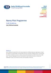 Nanny Pilot Programme Draft Guidelines Early Childhood Australia About us: Early Childhood Australia (ECA) is the national peak early childhood advocacy organisation, acting in