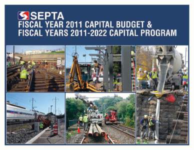 THIS PAGE LEFT BLANK INTENTIONALLY  SOUTHEASTERN PENNSYLVANIA TRANSPORTATION AUTHORITY FISCAL YEAR 2011 CAPITAL BUDGET FISCAL YEARS[removed]CAPITAL PROGRAM