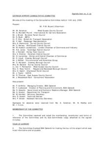 Agenda item no. 2 (a) GATWICK AIRPORT CONSULTATIVE COMMITTEE Minutes of the meeting of the Consultative Committee held on 14th July, 2005. Present: Mr. P.W. Bryant (Chairman) Mr. W. Acraman