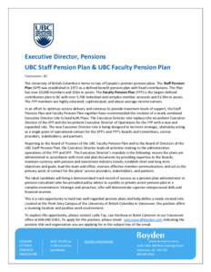 Executive Director, Pensions UBC Staff Pension Plan & UBC Faculty Pension Plan Vancouver, BC The University of British Columbia is home to two of Canada’s premier pension plans. The Staff Pension Plan (SPP) was establi