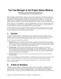 The Test Manager at the Project Status Meeting Brian Marick, Testing Foundations () Steve Stukenborg, Pure Atria () Project management must decide when a product is ready to release t
