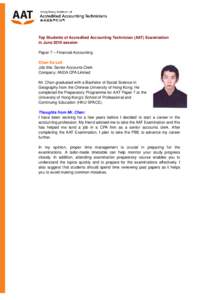 Top Students of Accredited Accounting Technician (AAT) Examination in June 2010 session Paper 7 – Financial Accounting Chan Ka Lok Job title: Senior Accounts Clerk Company: ANDA CPA Limited