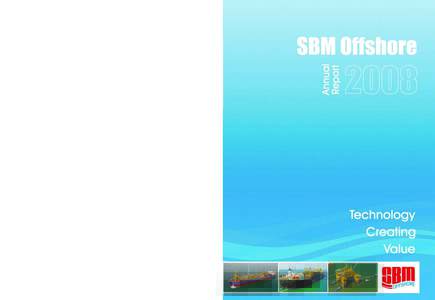 SBM Offshore Annual Report 2008 Disclaimer Some of the statements contained in this report that are not historical facts are statements of future expectations and other forwardlooking statements based on management’s 