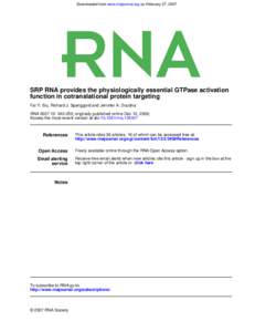 Downloaded from www.rnajournal.org on February 27, 2007  SRP RNA provides the physiologically essential GTPase activation function in cotranslational protein targeting Fai Y. Siu, Richard J. Spanggord and Jennifer A. Dou
