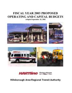 FISCAL YEAR 2003 PROPOSED OPERATING AND CAPITAL BUDGETS Adopted September 18, 2002 Hillsborough Area Regional Transit Authority
