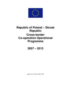 Republic of Poland – Slovak Republic Cross-border Co-operation Operational Programme 2007 – 2013
